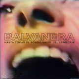 Balvanera - Hasta tocar el Fondo vacìo del Lenguaje
