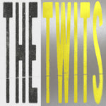 Album cover for Bar Italia - The Twits with text 'THE TWITS' in black and yellow on a gray background