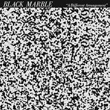 Black Marble - A Different Arrangement