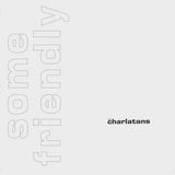 Album cover with 'some friendly' text and 'charlatans' logo on a light background