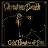 Christian Death - Only Theater Of Pain (2026 Edition)