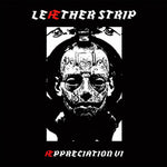 Album cover with a stylized face and text 'Leather Strip' and 'Appreciation VI' on a black background.