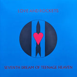 Love And Rockets – Seventh Dream Of Teenage Heaven