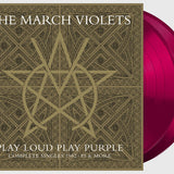 March Violets - Play Loud Play Purple: Complete Singles 1982-85 & More