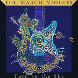 The March Violets - Turn To The Sky