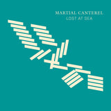 Album cover for Martial Canterel's 'Lost At Sea'  with abstract design and text 'Martial Canterel Lost at Sea' on a teal background