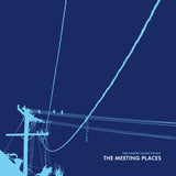 The Meeting Places - Find Yourself Along The Way (Limited Vinyl Edition)
