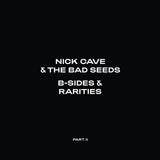 Nick Cave & The Bad Seeds - B-Sides & Rarities (Part II)