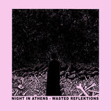 Night In Athens - Wasted Reflektions