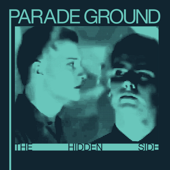 Album cover for 'The Hidden Side' by Parade Ground with two faces and text 'Parade Ground The Hidden Side' in teal and black.