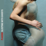 Album cover for 'Sleeping with Ghosts' by Placebo featuring a shirtless person and a ghostly figure.