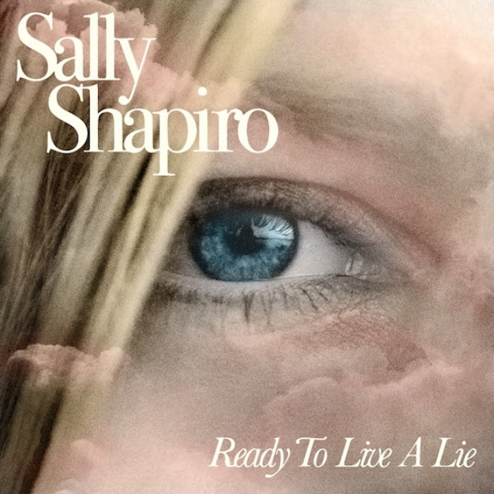 Album cover with a close-up of an eye and the text 'Sally Shapiro Ready To Live A Lie'.