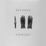 Album cover with a knife and gloves on a gray background, featuring the text 'SELOFAN' and 'VITRIOLI'.