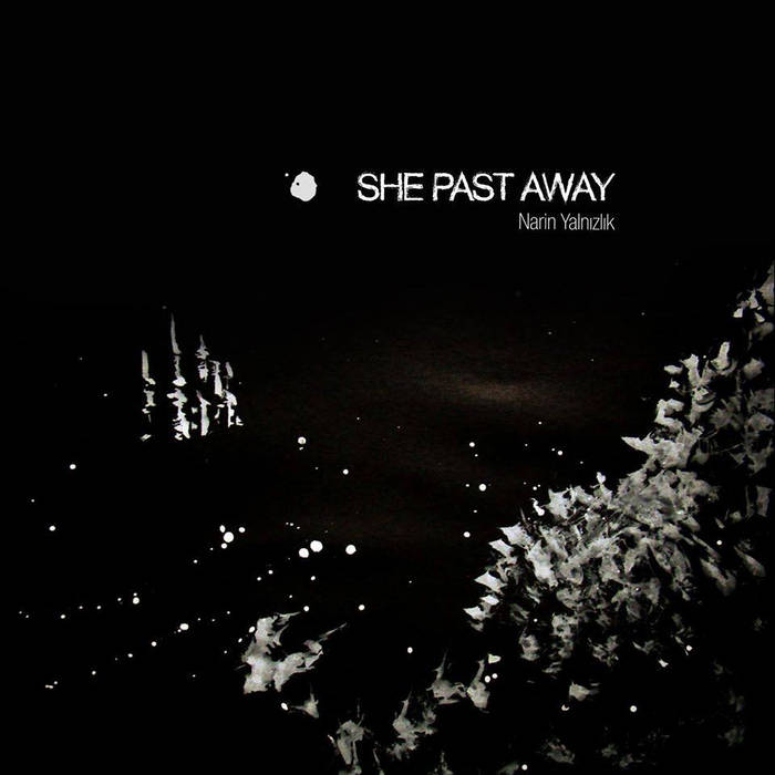 She Past Away - Narin Yalnizlik (Limited Edition) album cover with black and white design.