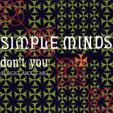 Simple Minds - Don't You (Forget About Me)