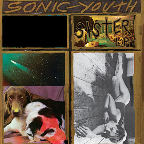 Album cover for Sonic Youth's 'Sister LP' with collage of images including a dog, a woman, and a comet.