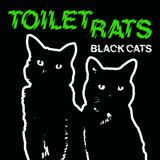 Toilet Rats - Black Cats