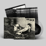 Black and clear vinyl record with cover, insert, and back  featuring black and white artwork and text 'VR SEX Hard Copy' on a gray background.
