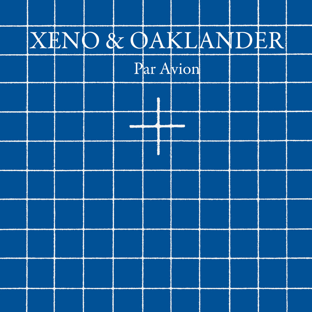 Album cover with 'XENO & OAKLANDER Par Avion' text on a blue grid background